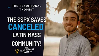 The SSPX Saves Canceled Latin Mass Community!