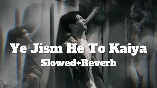 ya jism ha to kaiya slowed + reverb lofi song #lofi #music #song #slowed #reverb #sadlofi #sad