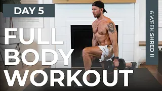 Day 5: 30 Min FULL BODY DUMBBELL CIRCUITS // Build + Burn // 6WS2