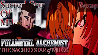 Fullmetal Alchemist Movie: The Sacred Star of Milos [FULL RECAP]