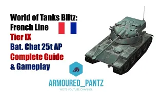 World of Tanks Blitz: French Line - Tier IX Light Tank, The B-C 25t AP Compete Guide