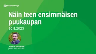 Näin teen ensimmaisen puukaupan