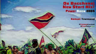 Samuel Townsend - De Bacchanal Now Start Mix! (Power Soca 2024) (Freestyle Session Mix)