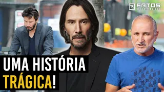 A trágica história de Keanu Reeves - A Real História