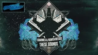 These Sounds (Club Remix) ✘ Charmes  Rowen Reecks ✘ Tommy Kido Dj