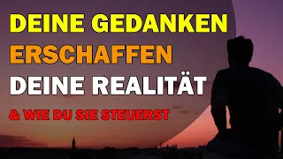 Deine Gedanken erschaffen Deine Realität: Mit der 4-Schritt Methode unbewusste Glaubenssätze ändern