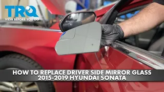 How to Replace Driver Side Mirror Glass 2015-2019 Hyundai Sonata