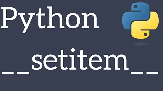 Python __setitem__ Dunder Method Tutorial