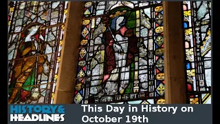 This Day in History on October 19th