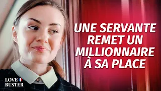 Une Servante Remet Un Millionnaire À Sa Place | @LoveBusterFrance