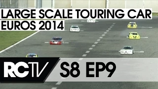 RC Racing TV S08  EP9 - EFRA  Large Scale Touring Car Euros 2014