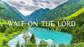 Wait On The Lord : Piano Instrumental Worship & Prayer Music with Nature Scene🌿Divine Melodies