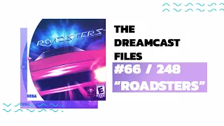 ROADSTERS (Dreamcast Files #66) || Ugly, Anonymous, Broken Racing Game