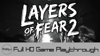 Layers of Fear 2 - Full Game Playthrough (No Commentary)