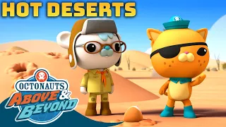 Octonauts: Above & Beyond - ☀️ Hot Deserts 🏜️ | Compilation | @Octonauts​