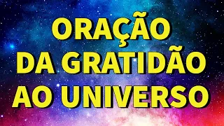 ORAÇÃO DA GRATIDÃO AO UNIVERSO