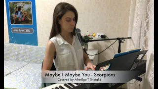 Maybe I Maybe You  - Scorpions, covered by AlterEgo-T (Natalia)