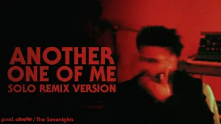 The Weeknd - Another One of Me (Solo Remix Version) | prod. AfterFM / The Sevenights