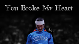 Shai Gilgeous Alexander “You Broke My Heart” Mixtape