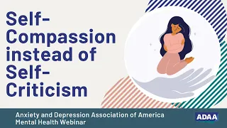Self Compassion Instead of Self-Criticism | Mental Health Webinar