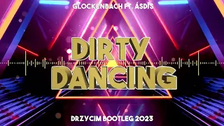 Glockenbach - Dirty Dancing ft. ÁSDÍS (Drzycim Bootleg 2023)