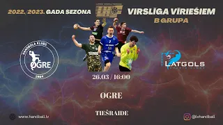 HK Ogre/HYDROX - SK Latgols | Vīriešu handbola virslīga 2022/2023 | B grupa