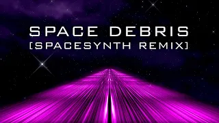 Captain - Space Debris [SpaceSynth Remix]