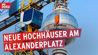 Baustart am Alex | Neue Hochhäuser für Berlins Mitte