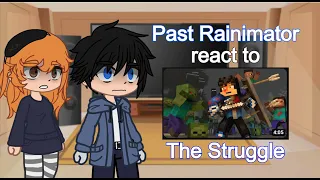 Past Rainimator react to "The Struggle"