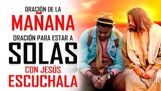 🔴 ORACION DE LA MAÑANA 🙏🏻 ORACIÓN PARA ESTAR A SOLAS CON JESÚS 🙏 ESCUCHALA