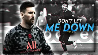 Lionel Messi ► Don't Let Me Down ► Insane Skills And Goals 2020/21|||4K