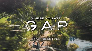 where the gaps at - fpv freestyle