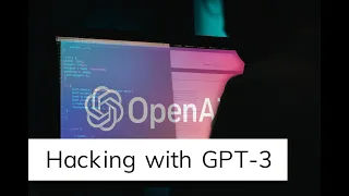 Hacking with OpenAI GPT-3 | Hacking Without Humans