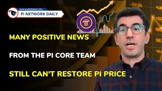 Many Positive News From The Pi Core Team Still Can’t Restore Pi Price