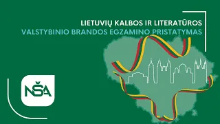 Lietuvių kalbos ir literatūros valstybinio brandos egzamino pristatymas