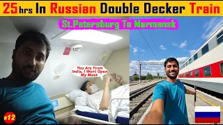 I Took My Longest Train Ride in 2nd Class Compartment for 25hrs. Petersburg To Murmansk.