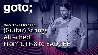 (Guitar) Strings Attached: From UTF-8 to EADGBE • Hannes Lowette • GOTO 2023