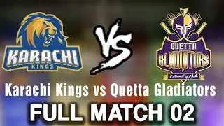 Full Match | Karachi Kings vs Quetta Gladiators | Match 2 | 23 February | HBL PSL 2018 | PSL|M1F1