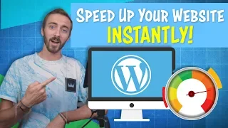 How to INSTANTLY Speed Up Your WordPress Website | 2019