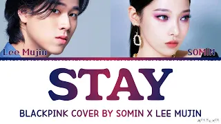 KARD Somin & Lee Mujin 'STAY' BLACKPINK Cover Lyrics