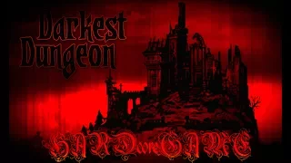 Darkest Dungeon ужасающая темнота