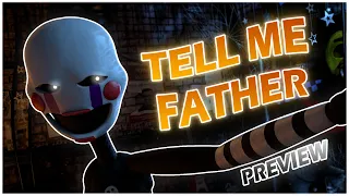 FNAF - SFM | Tell Me Father PREVIEW 2