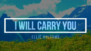 🔴 I WILL CARRY YOU (with Lyrics) Ellie Holcomb