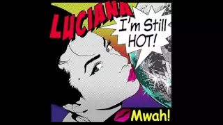 Luciana - I'm Still Hot (Extended Mix)