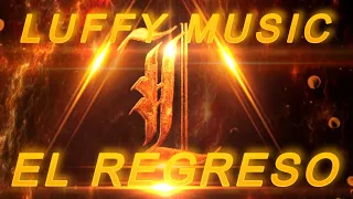 EL REGRESO - LUFFY MUSIC (VIDEOCLIP OFFICIAL) PROD. @jsosaonthebeat9031