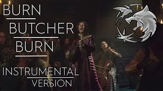 Burn Butcher Burn (INSTRUMENTAL VERSION) (With Lyrics) Witcher Season 2 Jaskier Song (KARAOKE)