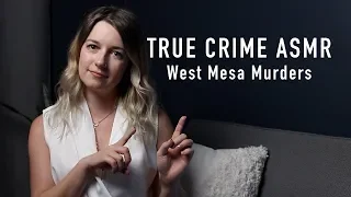 True Crime ASMR - West Mesa Murders