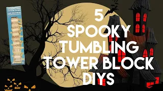 5 SPOOKY TUMBLING TOWER BLOCK DIYS | HALLOWEEN DIYS