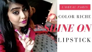 L'oreal Paris Shine On By Color Riche Lipstick Review & Swatches_NEW|Little Pixie Dust|Shalini Banik