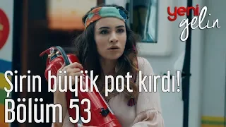 Yeni Gelin 53. Bölüm (Sezon Finali) - Şirin Büyük Pot Kırdı!